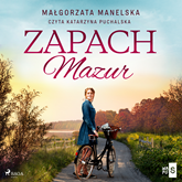 Audiobook Zapach Mazur  - autor Małgorzata Manelska   - czyta Katarzyna Puchalska