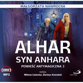 Audiobook Alhar, syn Anhara. Powieść antymagiczna 2  - autor Małgorzata Nawrocka   - czyta zespół aktorów