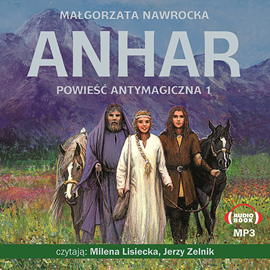Audiobook Anhar. Powieść antymagiczna 1  - autor Małgorzata Nawrocka   - czyta zespół aktorów