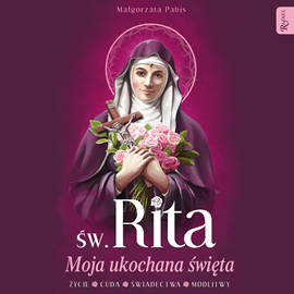 Audiobook Św. Rita  - autor Małgorzata Pabis   - czyta Bogumiła Kaźmierczak