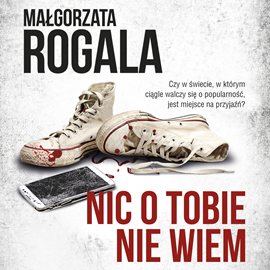 Audiobook Nic o tobie nie wiem  - autor Małgorzata Rogala   - czyta Laura Breszka