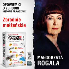 Audiobook Opowiem ci o zbrodni 5. Zbrodnie małżeńskie  - autor Małgorzata Rogala   - czyta zespół lektorów