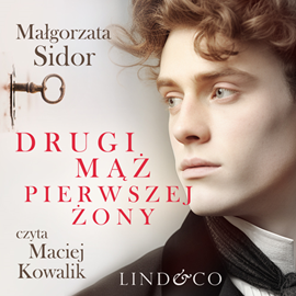 Audiobook Drugi mąż pierwszej żony  - autor Małgorzata Sidor   - czyta Maciej Kowalik