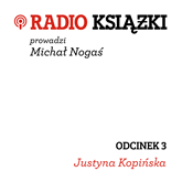 Audiobook Radio Książki. Odcinek 3  - autor Justyna Kopińska   - czyta zespół aktorów