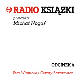Audiobook Radio Książki. Odcinek 4  - autor Ewa Winnicka;Cezary Łazarewicz   - czyta zespół aktorów