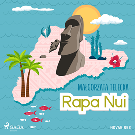 Audiobook Rapa Nui  - autor Małgorzata Telecka   - czyta Ewa Konstanciak