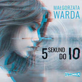 Audiobook 5 sekund do Io  - autor Małgorzata Warda   - czyta Ilona Chojnowska
