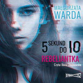 Audiobook 5 sekund do Io. Rebeliantka  - autor Małgorzata Warda   - czyta Ilona Chojnowska