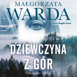 Audiobook Dziewczyna z gór  - autor Małgorzata Warda   - czyta Magda Karel