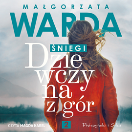 Audiobook Dziewczyna z gór. Śniegi  - autor Małgorzata Warda   - czyta Magdalena Karel