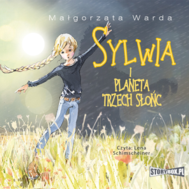 Audiobook Sylwia i Planeta Trzech Słońc  - autor Małgorzata Warda   - czyta Lena Schimscheiner