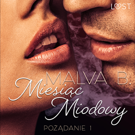Audiobook Pożądanie 1: Miesiąc miodowy. Opowiadanie erotyczne  - autor Malva B   - czyta Joanna Derengowska