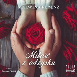 Audiobook Miłość z odzysku  - autor Malwina Ferenz   - czyta Donata Cieślik