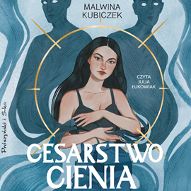 Audiobook Cesarstwo cienia  - autor Malwina Kubiczek   - czyta Julia Łukowiak