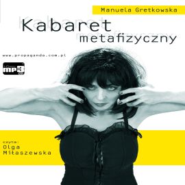 Audiobook Kabaret metafizyczny  - autor Manuela Gretkowska   - czyta Olga Miłaszewska