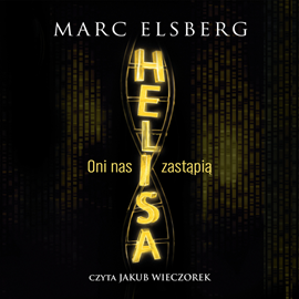 Audiobook Helisa  - autor Marc Elsberg   - czyta Jakub Wieczorek