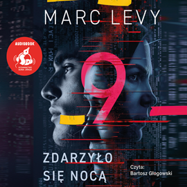 Audiobook Zdarzyło się nocą  - autor Marc Levy   - czyta Bartosz Głogowski