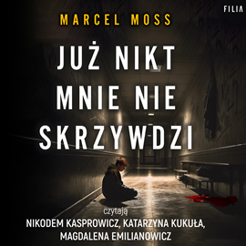 Audiobook Już nikt mnie nie skrzywdzi  - autor Marcel Moss   - czyta zespół aktorów