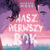 Audiobook Nasz pierwszy rok  - autor Marcel Moss   - czyta Michał Karwowski