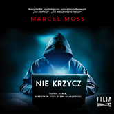 Audiobook Nie krzycz  - autor Marcel Moss   - czyta zespół aktorów
