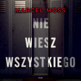 Audiobook Nie wiesz wszystkiego  - autor Marcel Moss   - czyta Kim Grygierzec