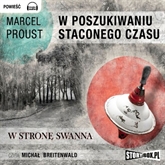 Audiobook W poszukiwaniu straconego czasu, Tom I:  W stronę Swanna  - autor Marcel Proust   - czyta Michał Breitenwald