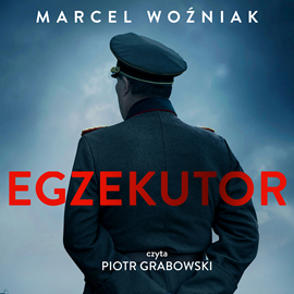 Audiobook Egzekutor  - autor Marcel Woźniak   - czyta Piotr Grabowski