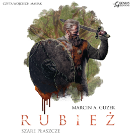 Audiobook Szare Płaszcze: Rubież  - autor Marcin A. Guzek   - czyta Wojciech Masiak