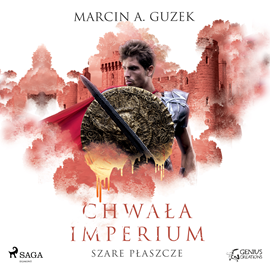 Audiobook Szare Płaszcze: Chwała Imperium  - autor Marcin A. Guzek   - czyta Jarosław Rodzaj