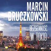Audiobook Bezsenność w Tokio  - autor Marcin Bruczkowski   - czyta Jakub Kamieński