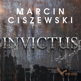 Audiobook Invictus  - autor Marcin Ciszewski   - czyta Krzysztof Gosztyła