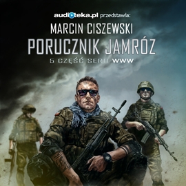 Audiobook Porucznik Jamróz  - autor Marcin Ciszewski   - czyta zespół aktorów