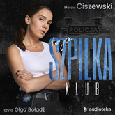 Audiobook To ja, Szpilka. Klub  - autor Marcin Ciszewski   - czyta Olga Bołądź