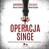 Audiobook Operacja Singe  - autor Marcin Faliński;Marek Kozubal   - czyta Wojciech Żołądkowicz