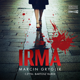 Audiobook Irma  - autor Marcin Gryglik   - czyta Bartosz Kurek