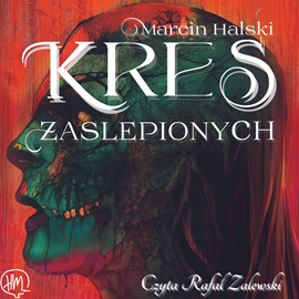 Audiobook Kres zaślepionych  - autor Marcin Halski   - czyta Rafał Zalewski