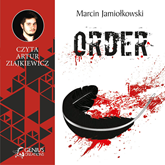 Audiobook Order  - autor Marcin Jamiołkowski   - czyta Artur Ziajkiewicz