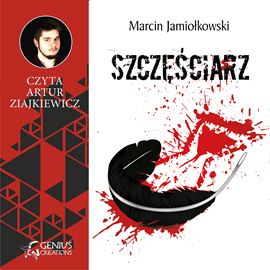 Audiobook Szczęściarz  - autor Marcin Jamiołkowski   - czyta Artur Ziajkiewicz