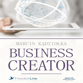 Audiobook Business Creator  - autor Marcin Kądziołka   - czyta Marcin Kądziołka