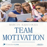 Audiobook Team Motivation  - autor Marcin Kądziołka   - czyta Marcin Kądziołka