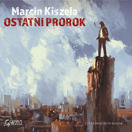 Audiobook Ostatni Prorok  - autor Marcin Kiszela   - czyta Wojciech Masiak