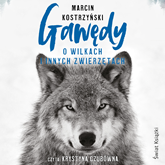 Audiobook Gawędy o wilkach i innych zwierzętach  - autor Marcin Kostrzyński   - czyta Krystyna Czubówna