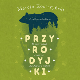 Audiobook Przyrodyjki  - autor Marcin Kostrzyński   - czyta Krystyna Czubówna