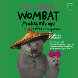 Audiobook Wombat Maksymilian i rodzina w tarapatach  - autor Marcin Kozioł   - czyta Krzysztof Plewako-Szczerbiński