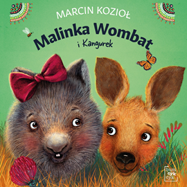 Audiobook Malinka Wombat i Kangurek  - autor Marcin Kozioł   - czyta Dominika Sell-Kukułka