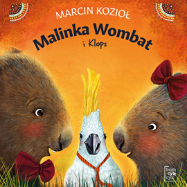 Audiobook Malinka Wombat i Klops  - autor Marcin Kozioł   - czyta Dominika Sell-Kukułka