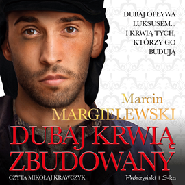 Audiobook Dubaj krwią zbudowany  - autor Marcin Margielewski   - czyta Mikołaj Krawczyk