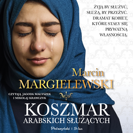 Audiobook Koszmar arabskich służących  - autor Marcin Margielewski   - czyta zespół aktorów
