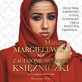Audiobook Zaginione arabskie księżniczki  - autor Marcin Margielewski   - czyta Marcin Popczyński