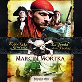 Audiobook Karaibska krucjata. Tom 2 La Tumba de los Piratas  - autor Marcin Mortka   - czyta Andrzej Hausner